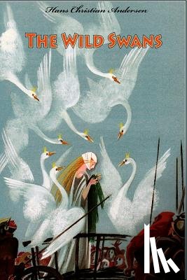 Andersen, Hans Christian - The Wild Swans