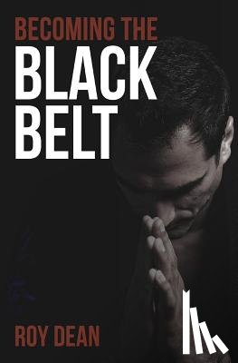 Gregoriades, Nic - Becoming the Black Belt: One Man's Journey In Brazilian Jiu Jitsu