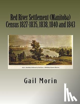 Morin, Gail - Red River Settlement (Manitoba) Census 1827-1835, 1838, 1840 and 1843