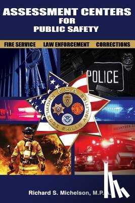 Michelson M. P. a., Richard S. - Assessment Centers for Public Safety: Fire Service, Law Enforcement & Corrections