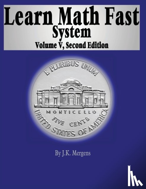 Mergens, Mick, Mergens, J K - Learn Math Fast System Volume 5