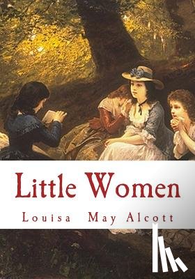 Alcott, Louisa May - Little Women: Complete and Unabridged Classic Edition