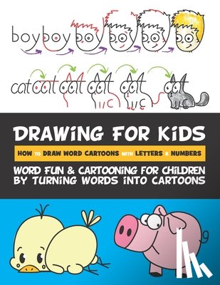 Goldstein, Rachel a. - Drawing for Kids How to Draw Word Cartoons with Letters & Numbers: Word Fun & Cartooning for Children by Turning Words into Cartoons