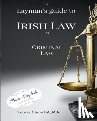 Clyne, Teresa - Layman's Guide to Irish Law: Criminal law