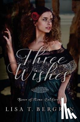 Bergren, Lisa T. - Three Wishes