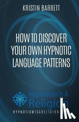 Westra, Bryan - How To Discover Your Own Hypnotic Language Patterns