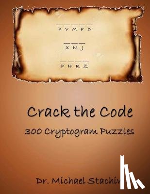 Stachiw, Michael - Crack the Code: 300 Cryptogram Puzzles