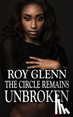 Glenn, Roy - The Circle Remains Unbroken