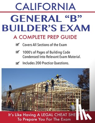 Contractor Education Inc - California Contractor General Building (B) Exam: A Complete Prep Guide