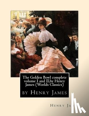 James, Henry - The Golden Bowl complete volume I and II, by Henry James (Penguin Classics)