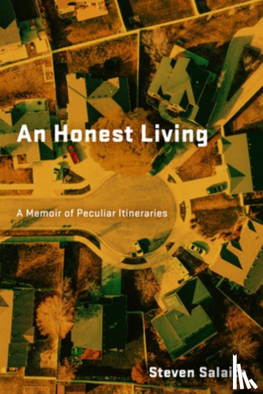 Salaita, Steven - An Honest Living: A Memoir of Peculiar Itineraries