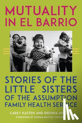 Kasten, Carey, Moore, Brenna - Mutuality in El Barrio