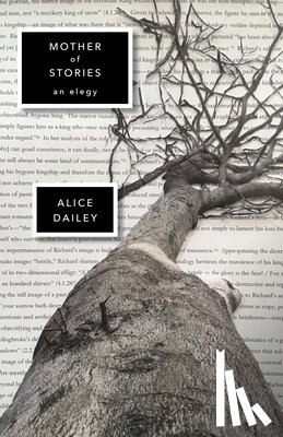 Dailey, Alice - Mother of Stories: An Elegy