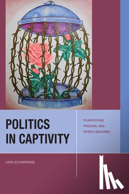 Zuckerwise, Lena - Politics in Captivity