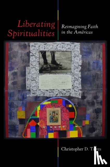 Tirres, Christopher D. - Liberating Spiritualities