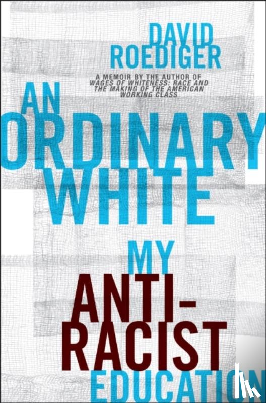 Roediger, David - An Ordinary White