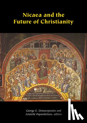  - Nicaea and the Future of Christianity