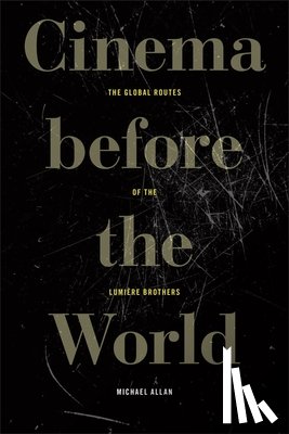 Allan, Michael - Cinema Before the World