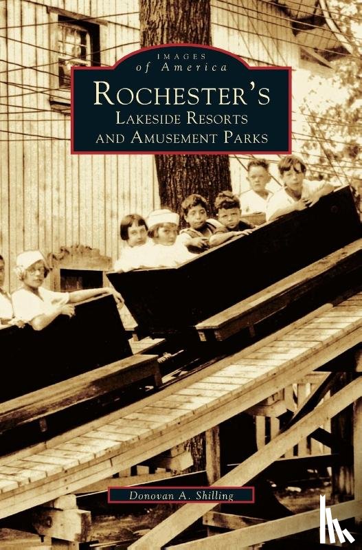 Shilling, Donovan a - Rochester's Lakeside Resorts and Amusement Parks