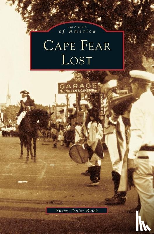Block, Susan Taylor, Taylor Block, Susan, Cape Fear Museum - Cape Fear Lost