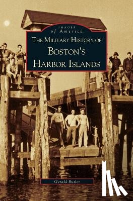 Butler, Gerald - Military History of Boston's Harbor Islands