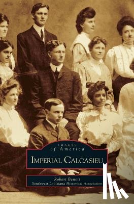 Benoit, Robert, Southwest, Louisiana Historical Associat, Southwest Louisiana Historical Associati - Imperial Calcasieu
