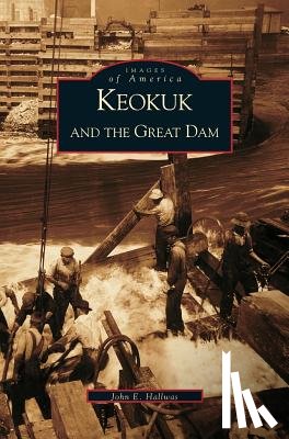 Hallwas, John - Keokuk and the Great Dam