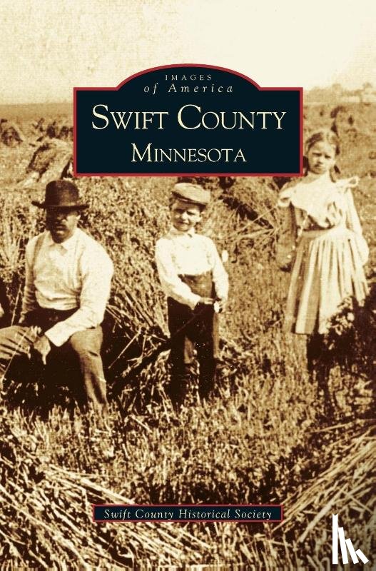 Swift County Historical Society - Swift County, Minnesota
