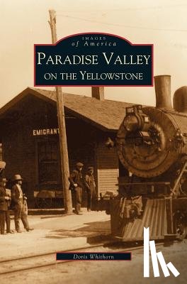 Whithorn, Doris - Paradise Valley on the Yellowstone