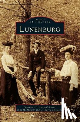 Hunter, Inge H, Whitcomb, G Barry, Lunenburg Historical Society - Lunenburg