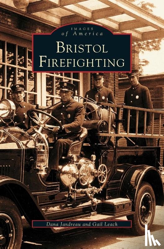 Leach, Gail, Jandreau, Dana - Bristol Firefighting
