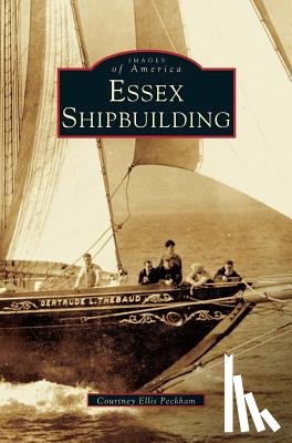 Peckham, Courtney Ellis - Essex Shipbuilding