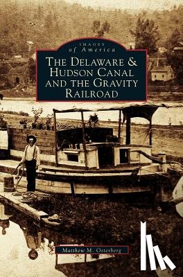 Osterberg, Matthew M - Delaware & Hudson Canal and the Gravity Railroad