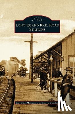 Morrison, David D, Pakaluk, Valerie - Long Island Rail Road Stations