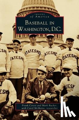 Ceren, Frank, Ceresi, Frank, Rucker, Mark - Baseball in Washington, D.C.