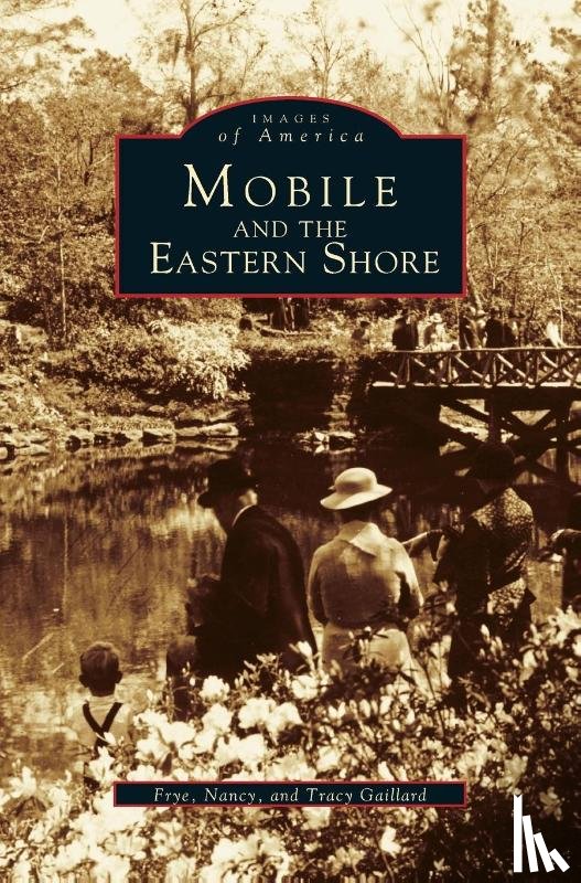Gaillard, Frye, Gaillard, Nancy, Gaillard, Tracy - Mobile and the Eastern Shore