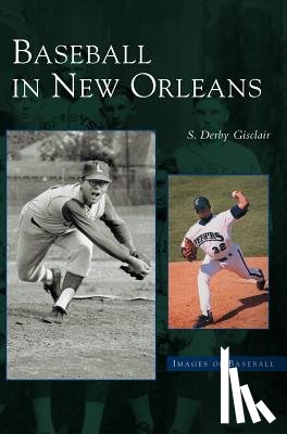Gisclair, Derby, Gisclair, S Derby - Baseball in New Orleans