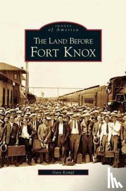Kempf, Gary K - Land Before Fort Knox