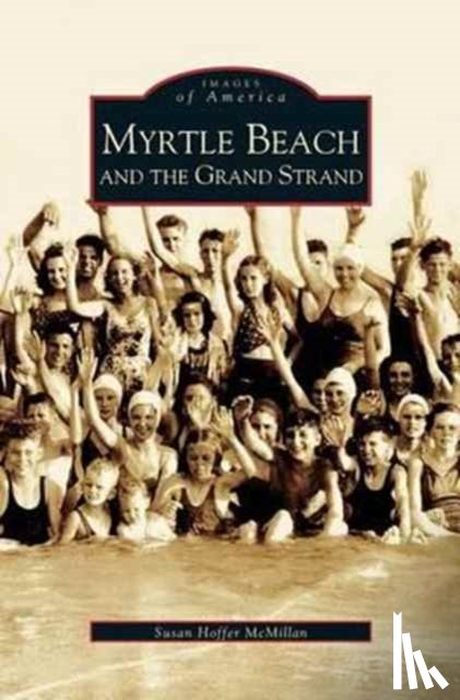 McMillan, Susan Hoffer - Myrtle Beach and the Grand Strand