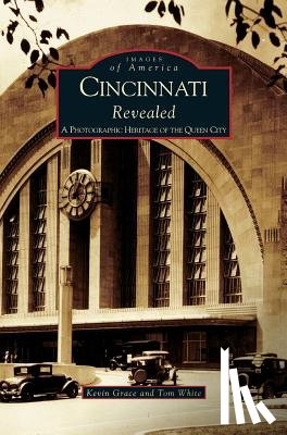 Grace, Kevin, White, Tom - Cincinnati Revealed