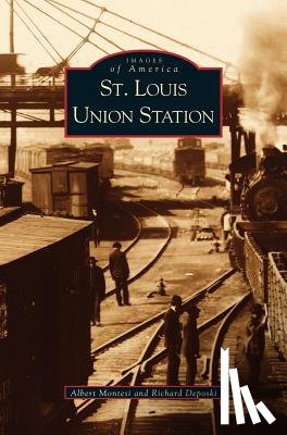 Montesi, Albert J, Deposki, Richard - St. Louis Union Station