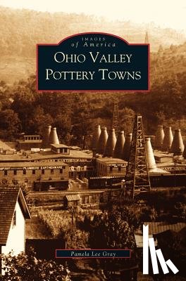Gray, Pamela Lee - Ohio Valley Pottery Towns