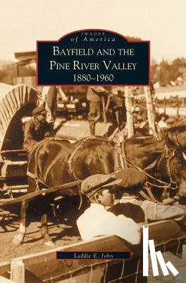 Laddie, John, John, Laddie E - Bayfield and the Pine River Valley