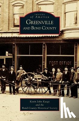 Kaegy, Kevin John, Bond, County Historical Society, Bond County Historical Society - Greenville and Bond County