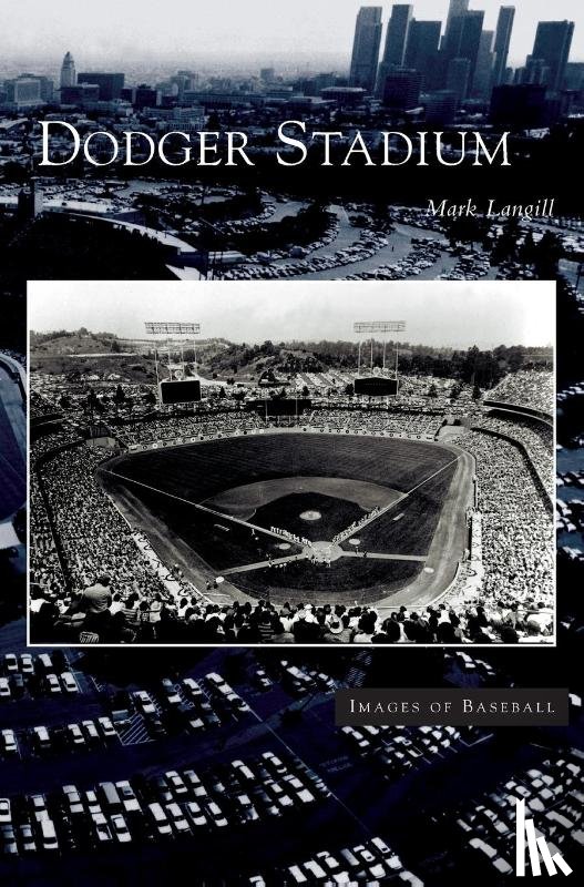 Langill, Mark - Dodger Stadium