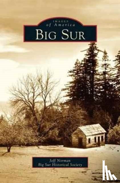 Norman, Jeff, Big Sur Historical Society - Big Sur