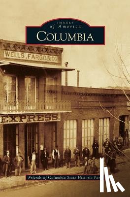 Friends of Columbia State Historic Park, The Friends of Columbia State Historic P - Columbia