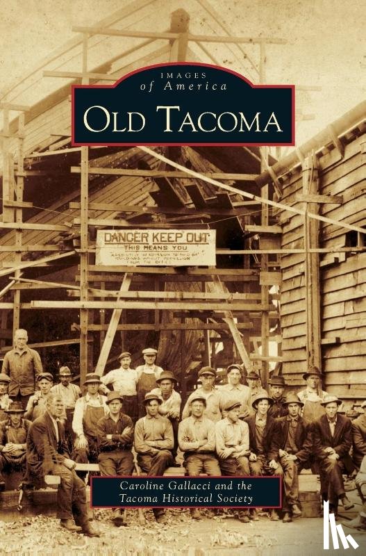 Gallacci, Caroline, Tacoma Historical Society - Old Tacoma