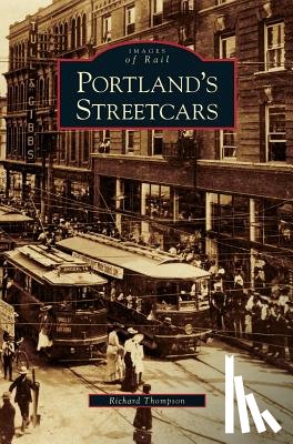 Thompson, Richard - Portland's Streetcars