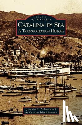 Pedersen, Jeannine L, Catalina Island Museum - Catalina by Sea